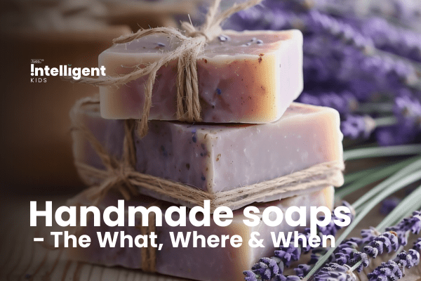 Handmade soaps - The What, Where & When - Tuco Kids