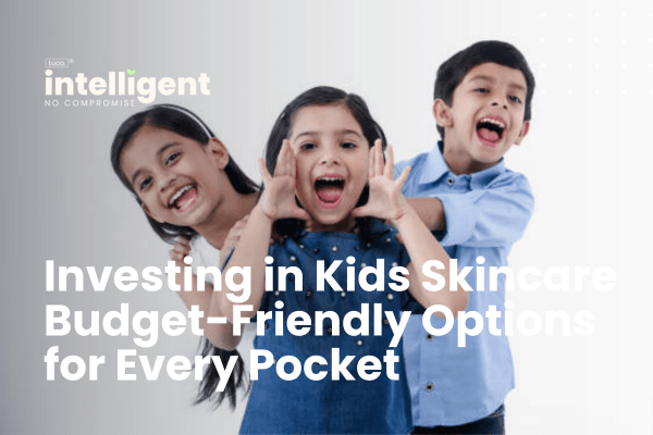 Investing in Kids Skincare in India: Budget-Friendly Options for Every Pocket - Tuco Kids