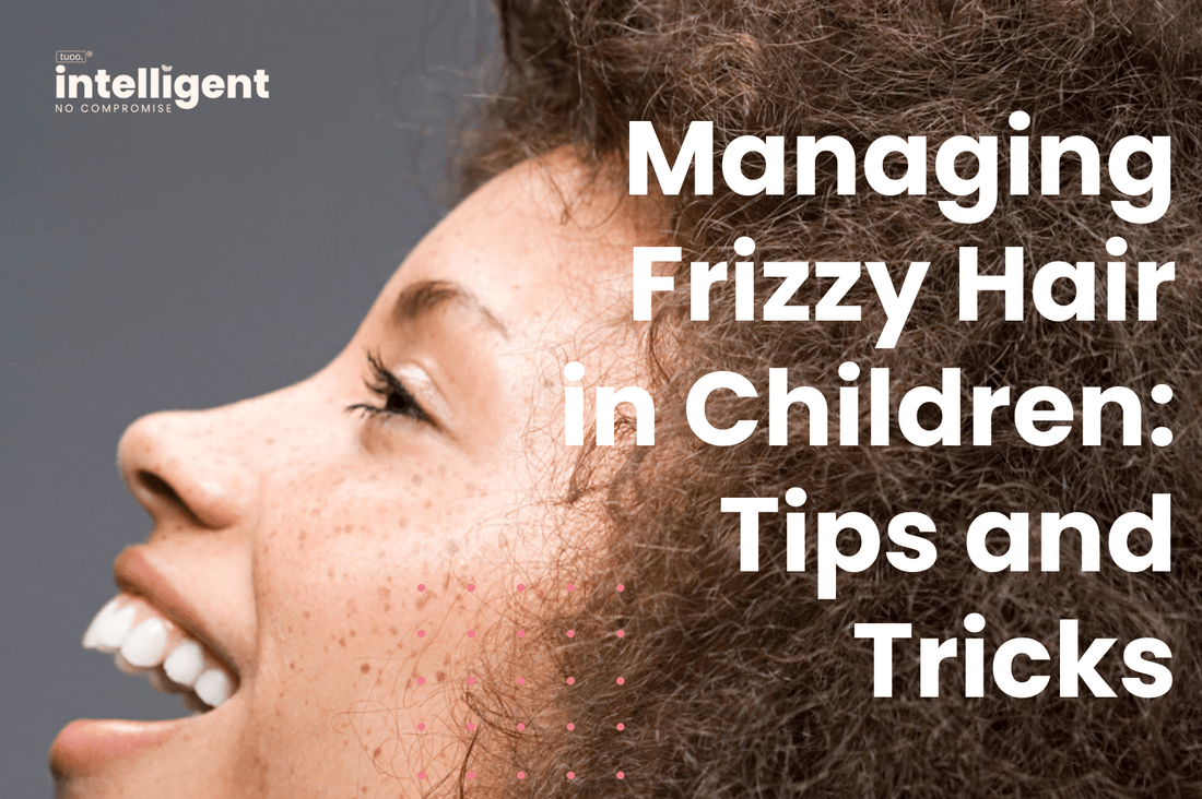 Managing Frizzy Hair in Children: Tips and Tricks - Tuco Kids