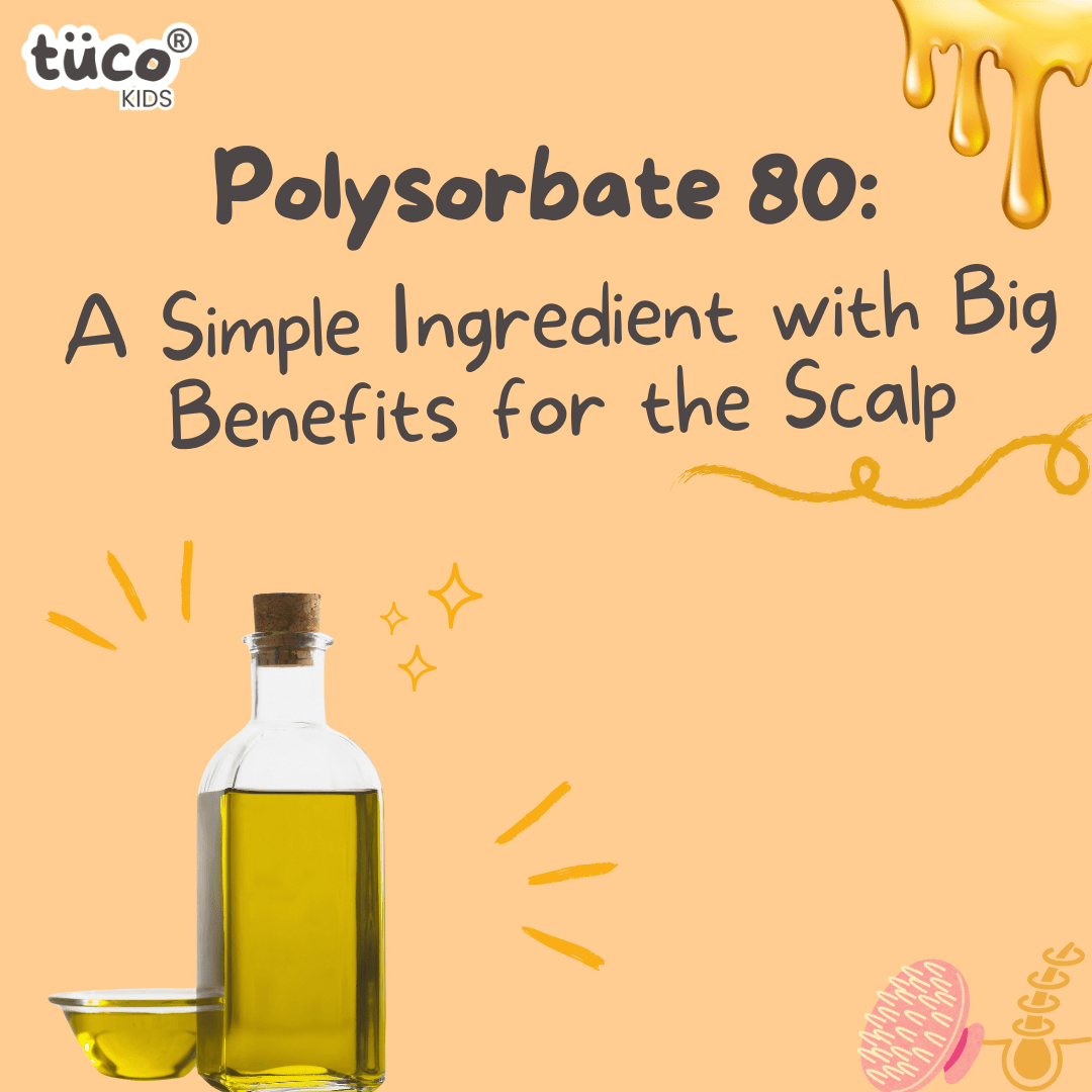 Polysorbate 80: Uses, Benefits & Side Effects - Tuco Kids