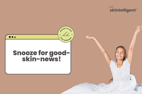 Snooze For Good-Skin-News! - Tuco Kids