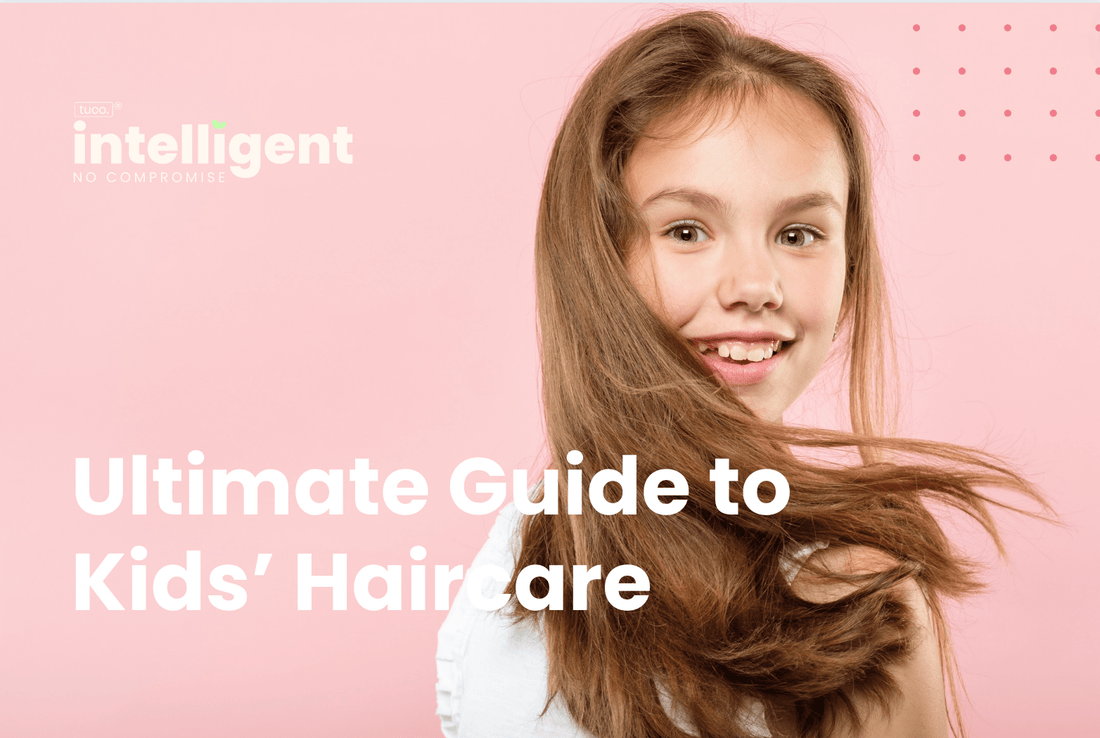 Ultimate Guide to Kids’ Haircare - Tuco Kids