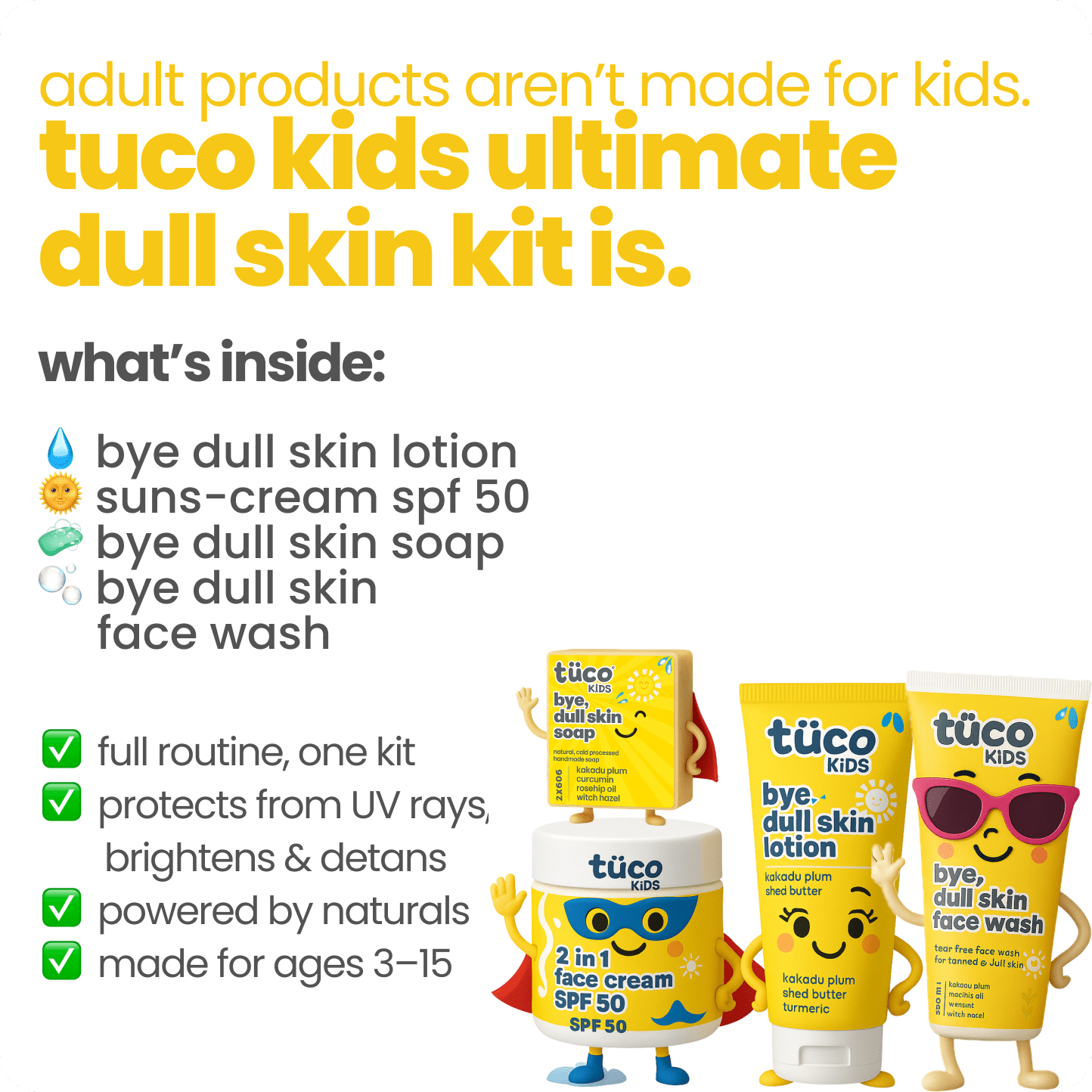 Ultimate Dull Skin Kit: Soap + Lotion(100 ml) + Sunscreen (SPF 50) + Face Cleanser - Tuco Kids