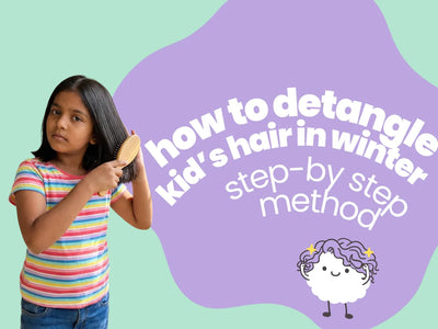 How to Detangle Kids Hair in Winter: Gentle Step-by-Step Methods