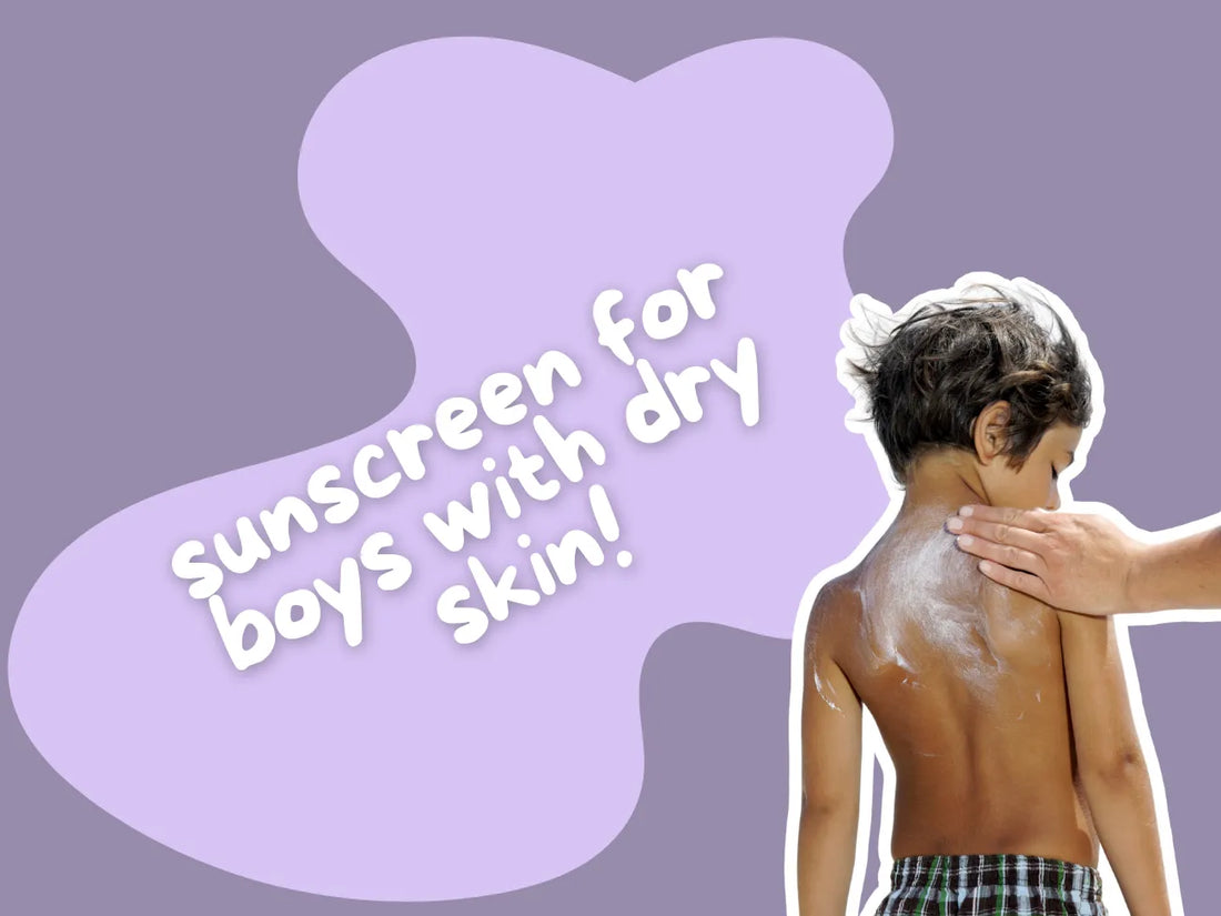 Sunscreen for Boys with Dry Skin: How to Keep Young Skin Hydrated and Sun-Protected All Day