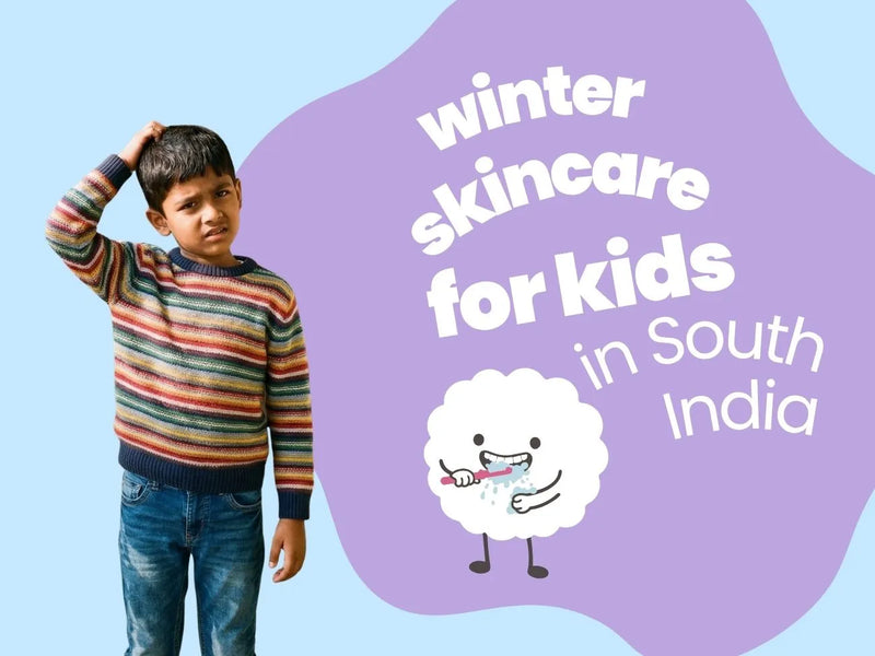 Winter Skincare for Kids in Bangalore, Chennai & Hyderabad: What's Actually Different from North India