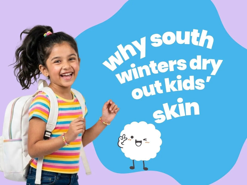 Why South Indian Winters Still Dry Out Kids' Skin (Even Without the Cold)