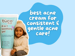 Best Acne Cream for Gentle and Consistent Acne Care in Kids