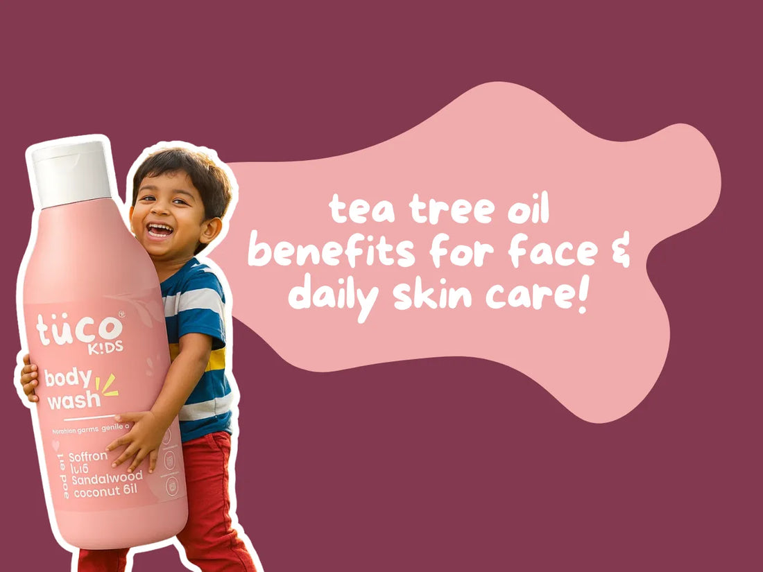 Tea Tree Oil Benefits for Face and Daily Skin Care in Kids
