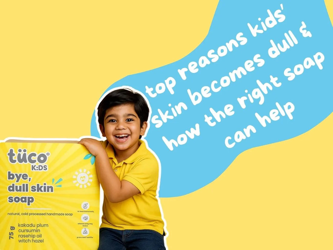 Top reasons children’s skin becomes dull and how the right soap can help