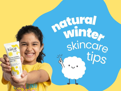 Natural Winter Skincare Tips for Kids: Home Remedies That Actually Work