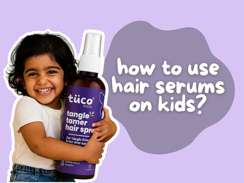 Hair Serum for Kids: Is It Safe? Signs You Need One & Best Practices