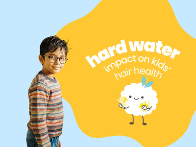 Hard Water and Your Child's Hair: Signs of Damage & How to Fix It