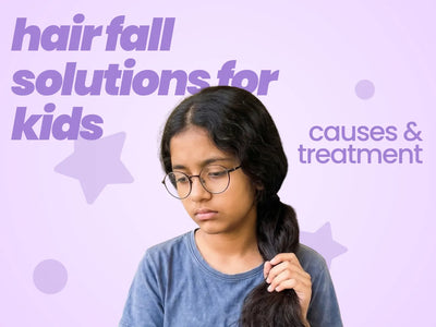 Hair Fall Solutions for Kids: Causes and Treatment