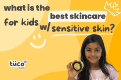 What is the best skincare routine for kids with sensitive skin?