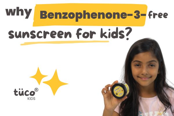 Why Benzophenone-3 Free Sunscreen for Kids?