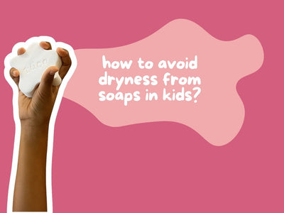 How to Avoid Dryness from Soaps in Kids?