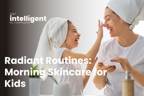 Radiant Routines: Morning Skincare for Kids