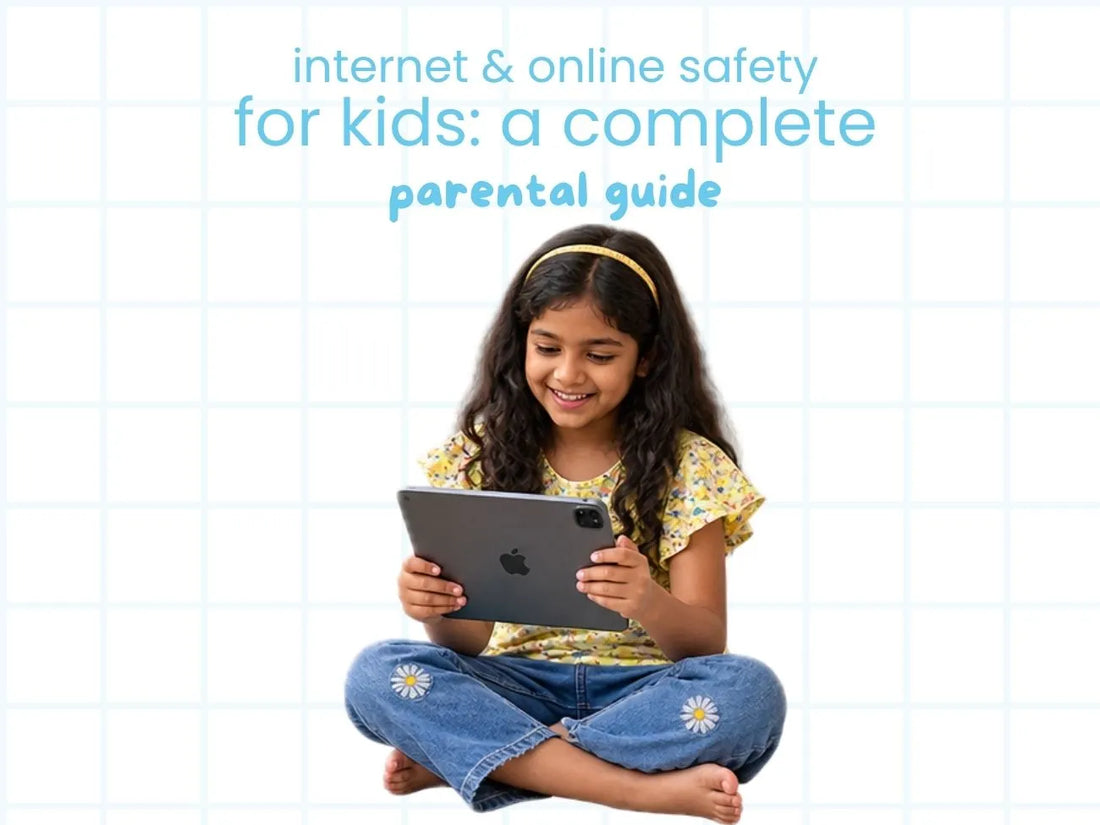 Internet & Online Safety for Kids: A Complete Parent's Guide