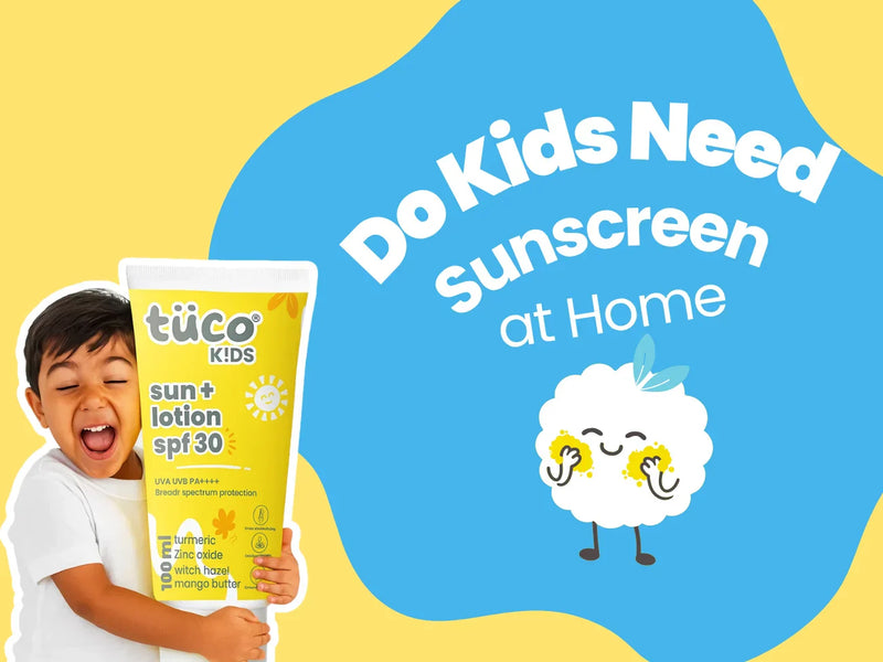Do Kids Need to Wear Sunscreen at Home? Myth-Busting — Here's the Truth