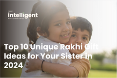 Top 10 Unique Rakhi Gift Ideas for Your Sister in 2024