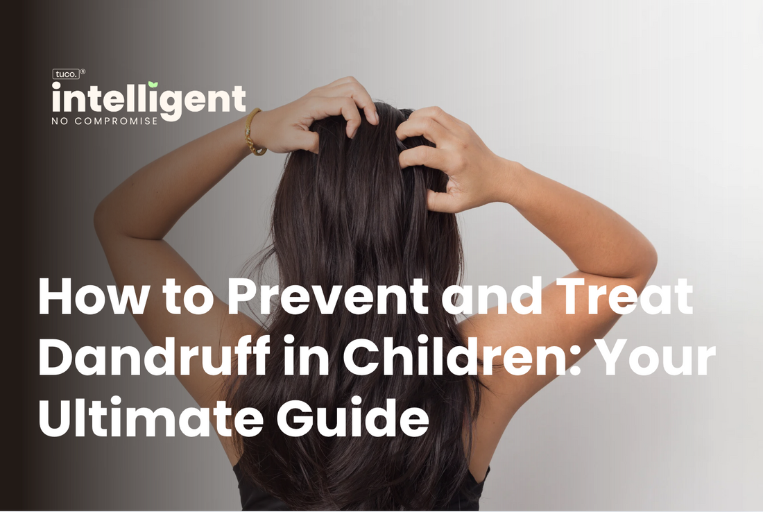 How to Prevent and Treat Dandruff in Children: Your Ultimate Guide