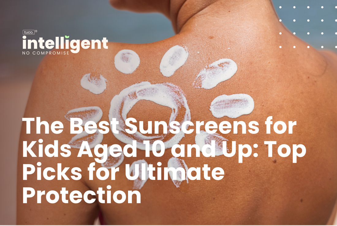 The Best Sunscreens for Kids Aged 10 and Up: Top Picks for Ultimate Protection