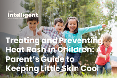 Treating and Preventing Heat Rash in Children: A Parent’s Guide to Keeping Little Skin Cool