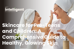 Skincare for Pre-Teens and Children: A Comprehensive Guide to Healthy, Glowing Skin