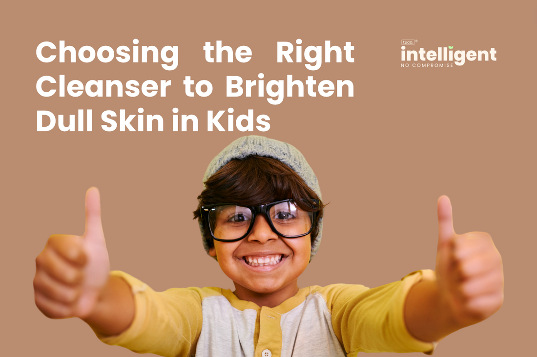 Choosing the Right Cleanser to Brighten Dull Skin in Kids