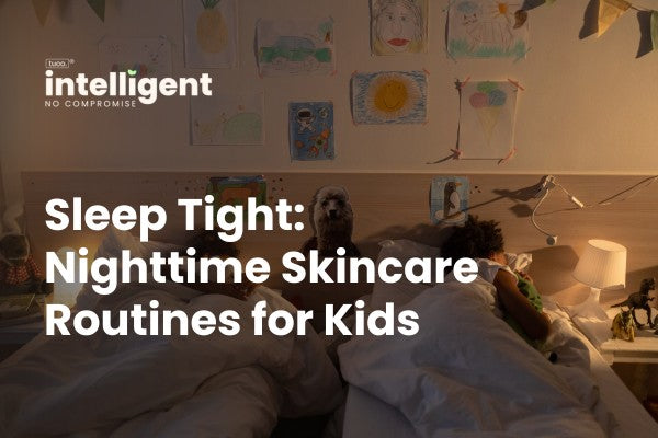 Sleep Tight: Nighttime Skincare Routines for Kids