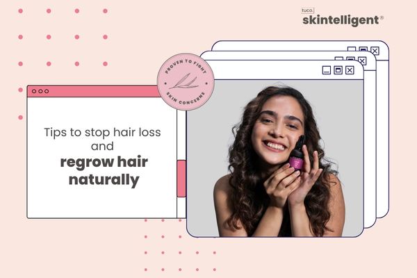 Tips to stop hair loss and regrow hair naturally