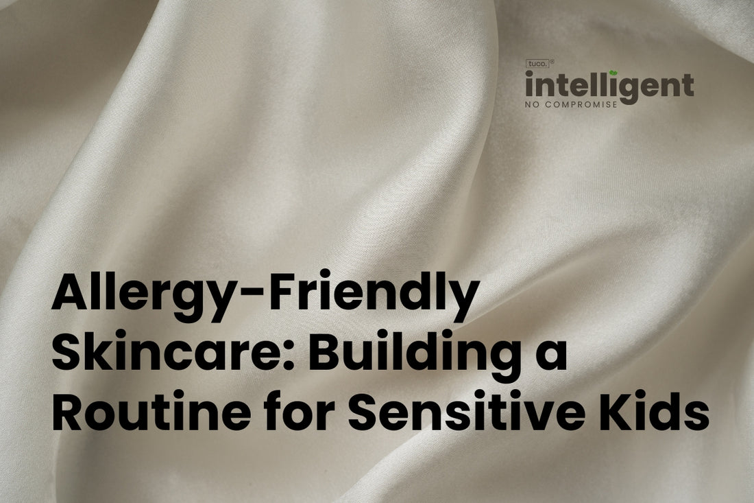 Allergy-Friendly Skincare: Building a Routine for Sensitive Kids