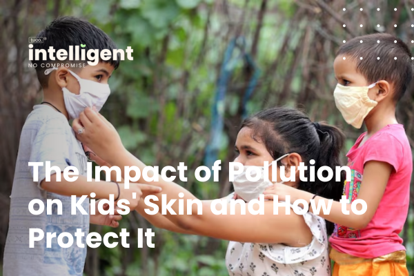 The Impact of Pollution on Kids' Skin and How to Protect It