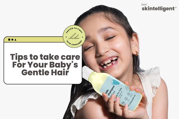 Hair Care Tips For Your Baby's Gentle Hair And Scalp