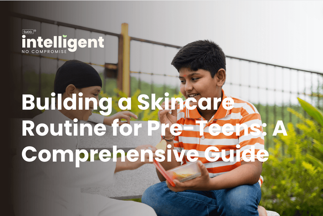 Building a Skincare Routine for Pre-Teens: A Comprehensive Guide - Tuco Kids