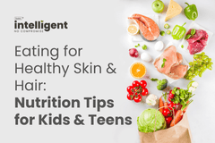 Eating for Healthy Skin and Hair: Nutrition Tips for Kids & Teens