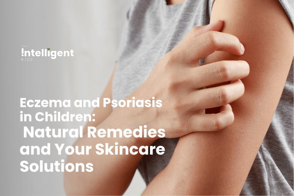 Eczema and Psoriasis in Children: Natural Remedies and Your Skincare Solutions - Tuco Kids