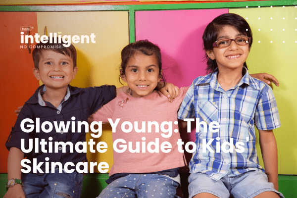 Glowing Young: The Ultimate Guide to Kids' Skincare - Tuco Kids