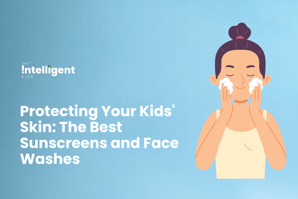 Protecting Your Kids' Skin: The Best Sunscreens and Face Washes - Tuco Kids