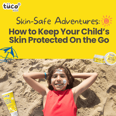 Sun-Safe Travel Essentials: How Tuco Protects Kids on Vacations