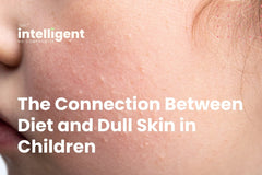 The Connection Between Diet and Dull Skin in Children