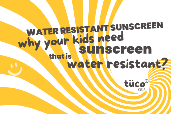 Water-Resistant Sunscreen: A Must-Have for Everyday Protection - Tuco Kids