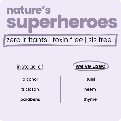 Worried about harsh sanitisers drying out your child’s skin? Tuco Kids Alcohol-Free Hand Sanitiser eliminates 99.9% of germs without irritation. Made with Tulsi, Neem, Thyme, and Clove, it’s tough on germs yet gentle on delicate hands. Perfect for school, playdates, and adventures, this natural, chemical-free formula keeps hands soft, nourished, and protected. Gentle. Safe. Effective.







