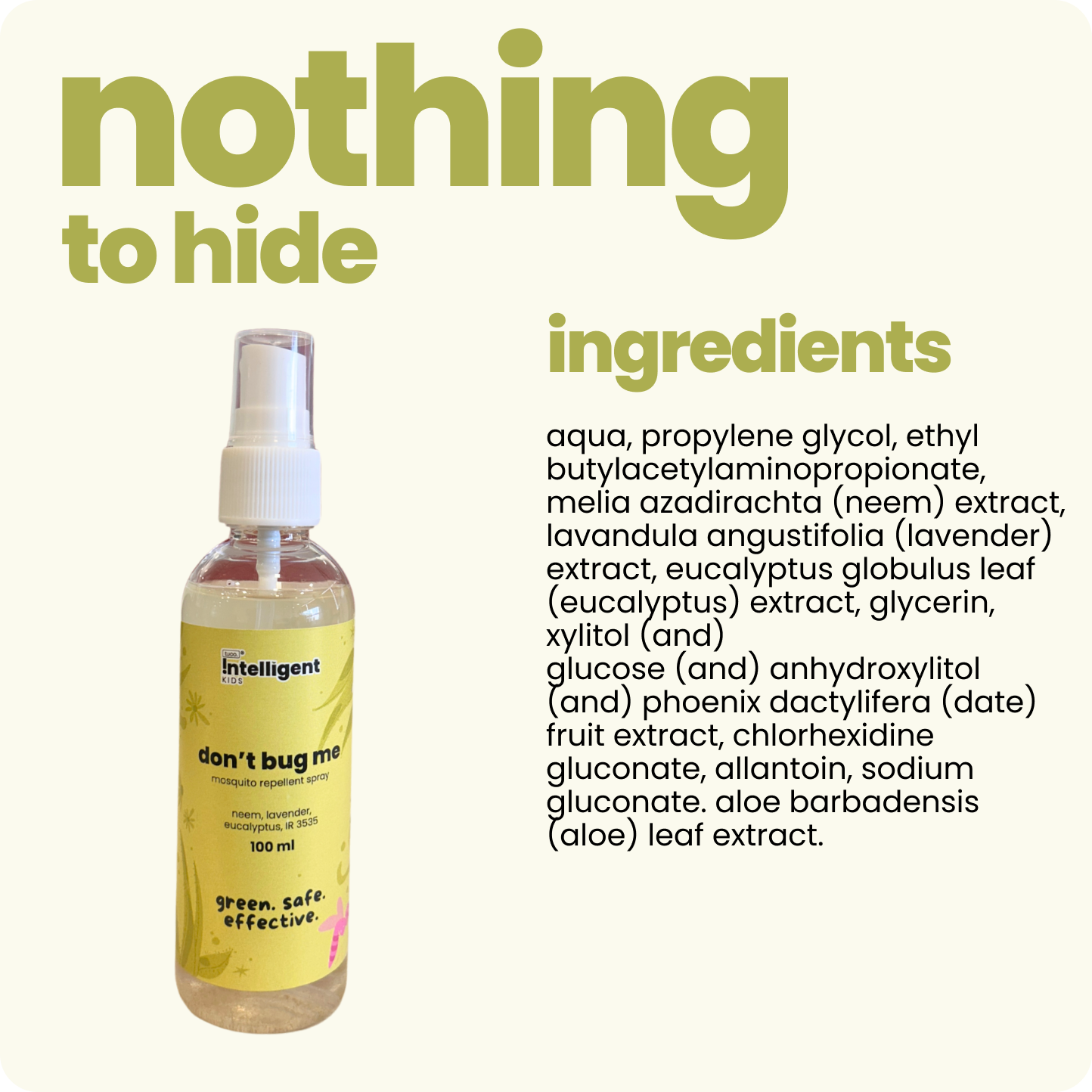 Protect your child from mosquitoes with Tuco Kids Don’t Bug Me Mosquito Repellent Spray! Made with natural essential oils like Citronella, Eucalyptus, Peppermint, and Lemongrass, it offers powerful, long-lasting protection. Safe, gentle, and free from SLS, Parabens, and Phthalates, this spray is perfect for active kids. Simply spray on clothes or skin and enjoy worry-free outdoor adventures!







