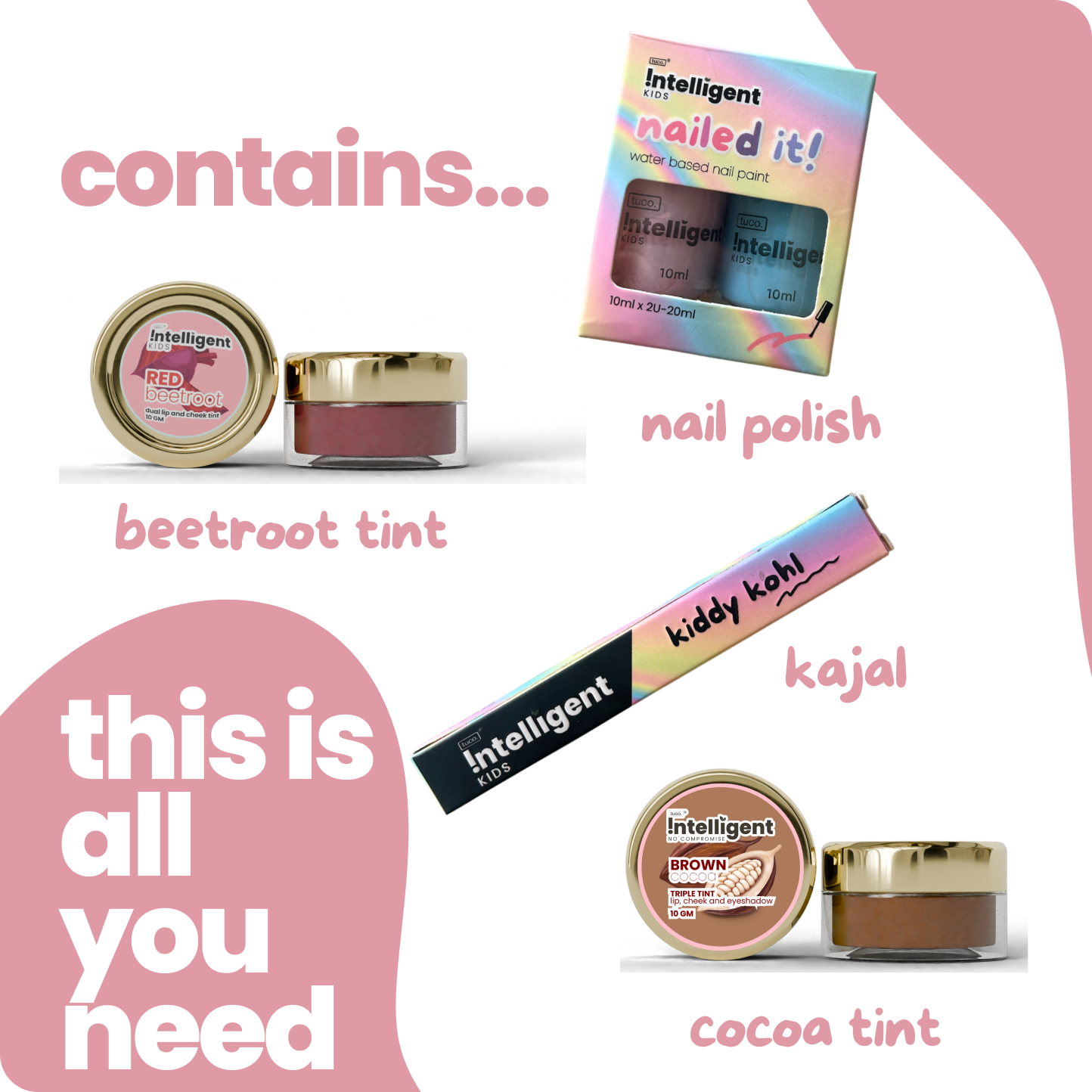 Worried about letting your child use makeup with harmful chemicals? Meet the Tuco Kids Glam Makeup Box, crafted for kids aged 3+. Includes Beetroot & Cocoa Triple Tint for lips, cheeks, and eyes, Kiddy Kohl for non-toxic eye care, and Peel-Off Nail Paint for chemical-free fun. Free from toxins, parabens, and harsh chemicals, it’s safe, gentle, and perfect for dress-up time!







