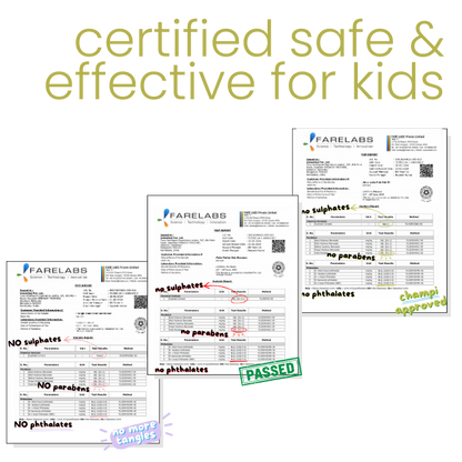 Safe and effective for kids to use everyday, clinically tested, natural and gentle formulas made just for kids 