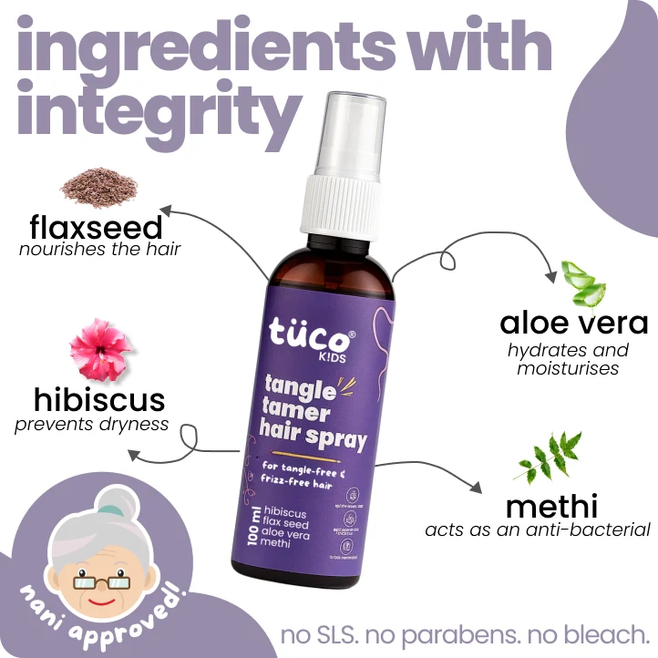 Tuco Kids Tangle Tamer Hair Spray key ingredients - flaxseed nourishes hair, hibiscus prevents dryness, aloe vera hydrates and moisturises, methi antibacterial, no SLS no parabens