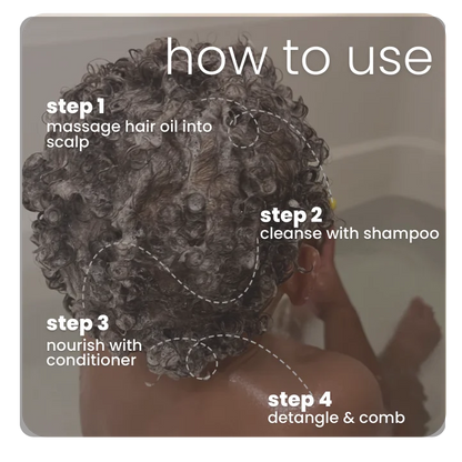 Massage with hair oil, cleanse with shampoo, nourish and strengthen with conditioner, detangle and comb. 